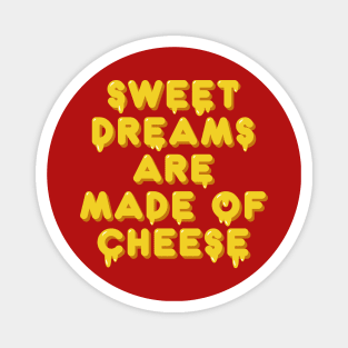 Sweet dreams are made of cheese song lyric Magnet